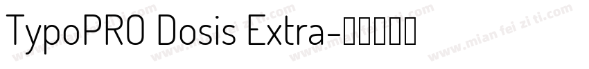 TypoPRO Dosis Extra字体转换